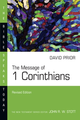 The Message of 1 Corinthians by Prior, David