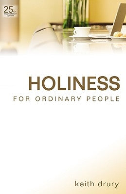 Holiness For Ordinary People by Drury, Keith