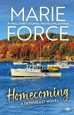 Homecoming: A Downeast Novel by Force, Marie