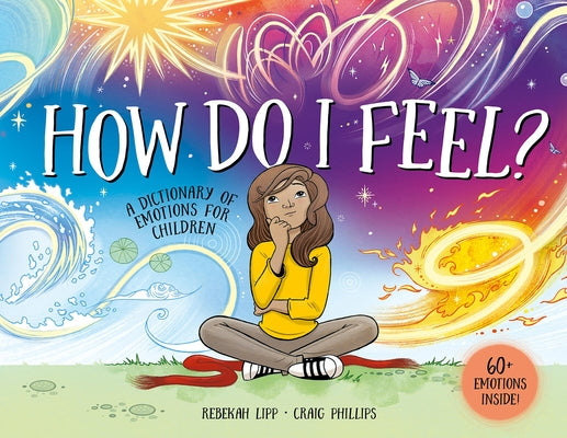How Do I Feel?: A Dictionary of Emotions for Children by Lipp, Rebekah