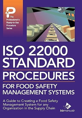 ISO 22000 Standard Procedures for Food Safety Management Systems by Bizmanualz