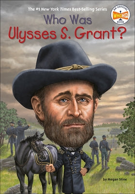 Who Was Ulysses S. Grant? by Stine, Megan