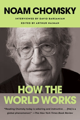 How the World Works by Chomsky, Noam