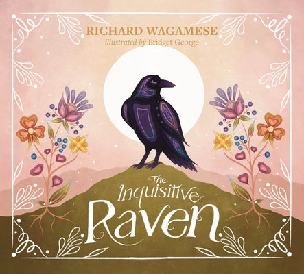 The Inquisitive Raven by Wagamese, Richard