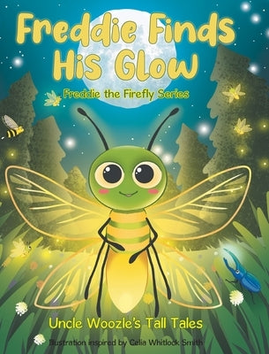 Freddie Finds His Glow by Tall Tales, Uncle Woozle's