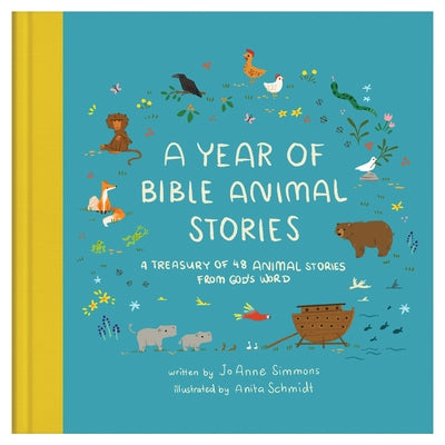 A Year of Bible Animal Stories: A Treasury of 48 Best-Loved Stories from God's Word by Landreth, Jane