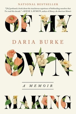 Of My Own Making: A Memoir by Burke, Daria