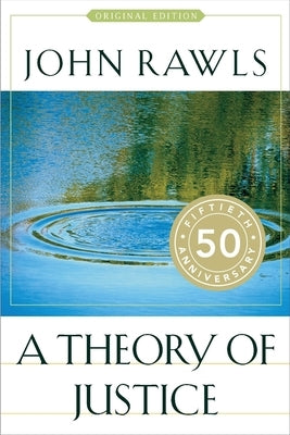 A Theory of Justice: Original Edition by Rawls, John