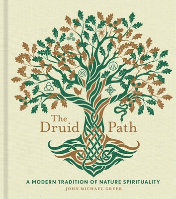 The Druid Path: A Modern Tradition of Nature Spirituality by Greer, John Michael