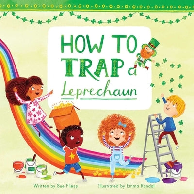 How to Trap a Leprechaun by Fliess, Sue