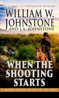 When the Shooting Starts by Johnstone, William W.