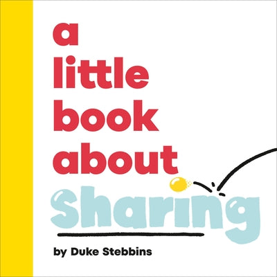 A Little Book about Sharing by Stebbins, Duke