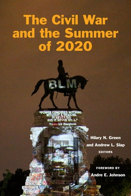 The Civil War and the Summer of 2020 by Green, Hilary N.