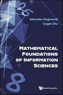 Mathematical Foundations of Information Sciences by Haghverdi, Esfandiar