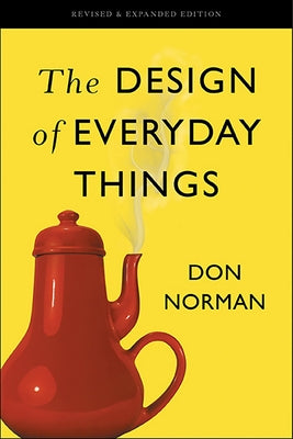 The Design of Everyday Things by Norman, Don