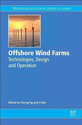 Offshore Wind Farms: Technologies, Design and Operation by Ng, Chong