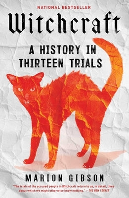 Witchcraft: A History in Thirteen Trials by Gibson, Marion