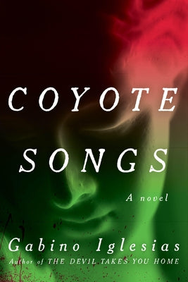 Coyote Songs by Iglesias, Gabino