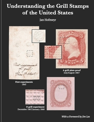 Understanding the Grill Stamps of the United States by Hofmeyr, Jan