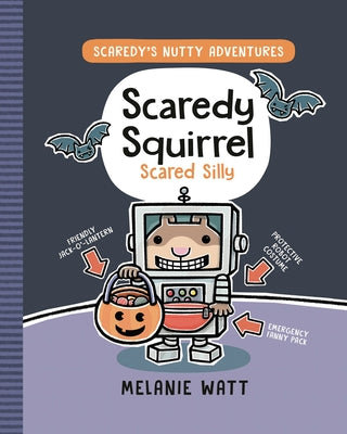 Scaredy Squirrel Scared Silly by Watt, Melanie