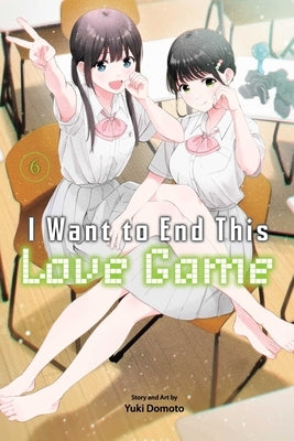 I Want to End This Love Game, Vol. 6 by Domoto, Yuki