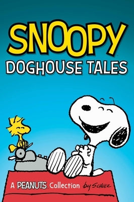 Snoopy: Doghouse Tales: Volume 18 by Schulz, Charles M.