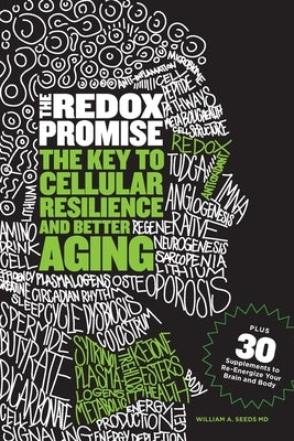 The Redox Promise: The Key to Cellular Resilience and Better Aging by Seeds, William A.
