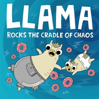 Llama Rocks the Cradle of Chaos by Stutzman, Jonathan