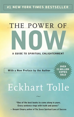 The Power of Now: A Guide to Spiritual Enlightenment by Tolle, Eckhart