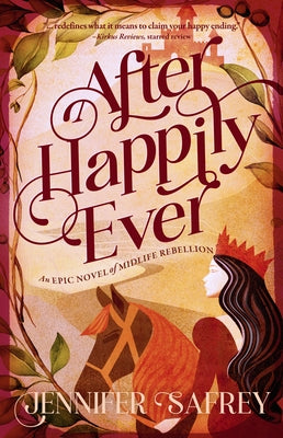 After Happily Ever: An Epic Novel of Midlife Rebellion by Safrey, Jennifer