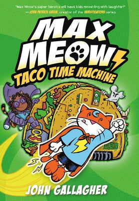 Max Meow Book 4: Taco Time Machine: (A Graphic Novel) by Gallagher, John