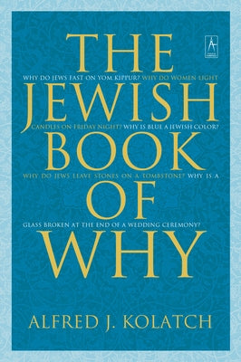 The Jewish Book of Why by Kolatch, Alfred J.