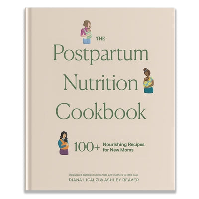 The Postpartum Nutrition Cookbook: Postpartum Gifts for Mom by Licalzi, Diana