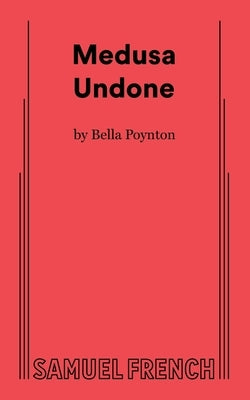 Medusa Undone by Poynton, Bella