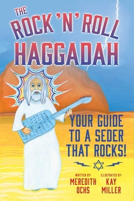 The Rock 'n' Roll Haggadah: Your Guide to a Seder That Rocks! by Ochs, Meredith