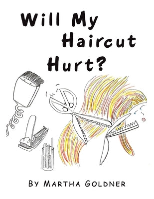 Will My Haircut Hurt? by Goldner, Martha