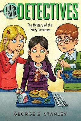 The Mystery of the Hairy Tomatoes by Stanley, George E.