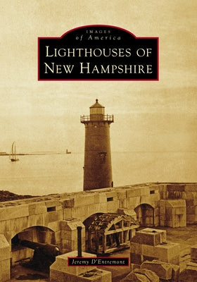 Lighthouses of New Hampshire by D'Entremont, Jeremy