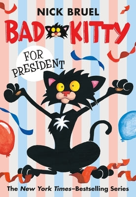 Bad Kitty for President (Paperback Black-And-White Edition) by Bruel, Nick