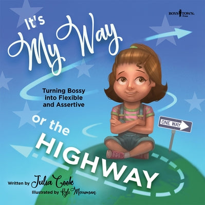 It's My Way or the Highway: Turning Bossy Into Flexible and Assertive Volume 1 by Cook, Julia