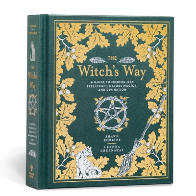 The Witch's Way: A Guide to Modern-Day Spellcraft, Nature Magick, and Divination by Robbins, Shawn
