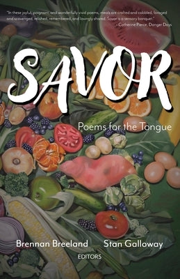 Savor: Poems for the Tongue by Breeland, Brennan
