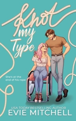 Knot My Type by Mitchell, Evie