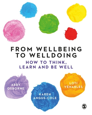 From Wellbeing to Welldoing: How to Think, Learn and Be Well by Osborne, Abby