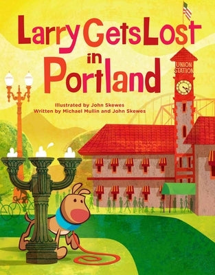 Larry Gets Lost in Portland by Skewes, John