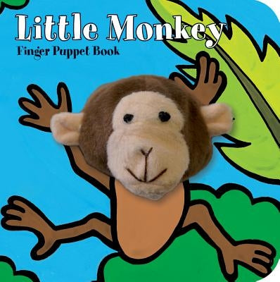 Little Monkey: Finger Puppet Book: (Finger Puppet Book for Toddlers and Babies, Baby Books for First Year, Animal Finger Puppets) by Chronicle Books
