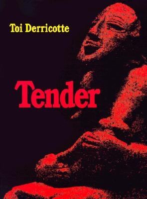 Tender by Derricotte, Toi