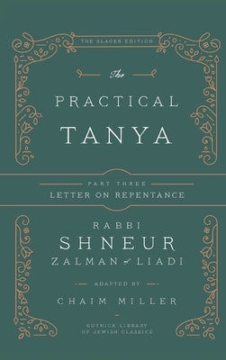 The Practical Tanya - Part Three - Letter On Repentance by Miller, Chaim