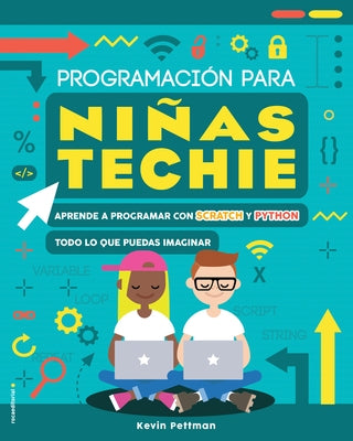 Coding - Programación Para Niñas Techie / You Can Code by Pettman, Kevin
