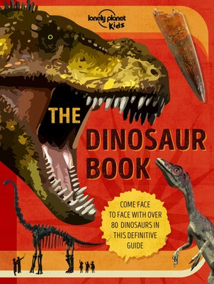 Lonely Planet Kids the Dinosaur Book by Rooney, Anne